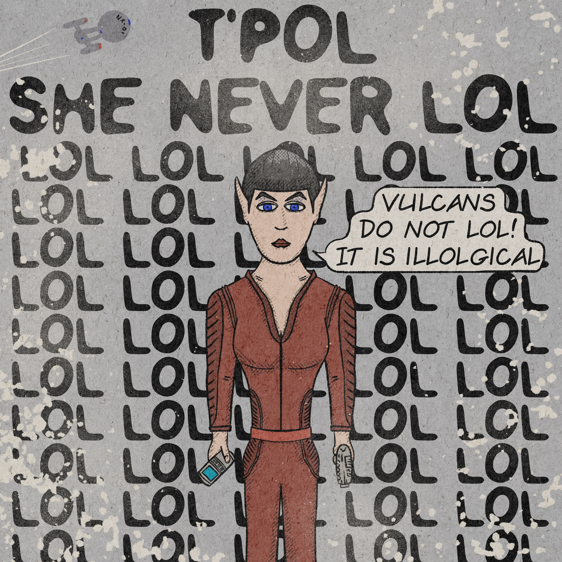 T'Pol stands in front of a wall covered with repeated LOL text, holding a device and stating that Vulcans do not laugh because it is illogical.