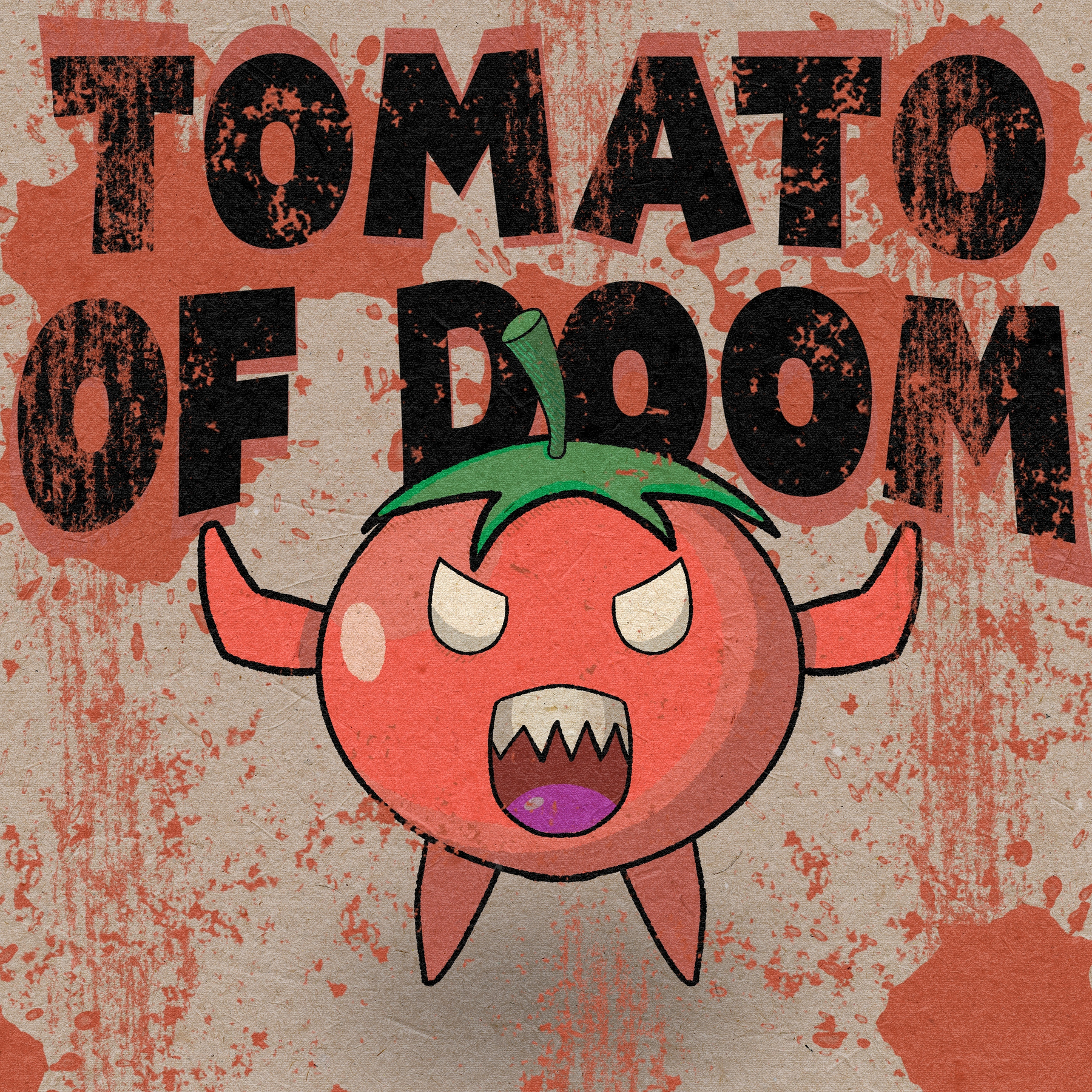 An angry cartoon tomato with sharp teeth and arms raised menacingly is depicted below the bold, distressed text TOMATO OF DOOM on a grungy, textured background.