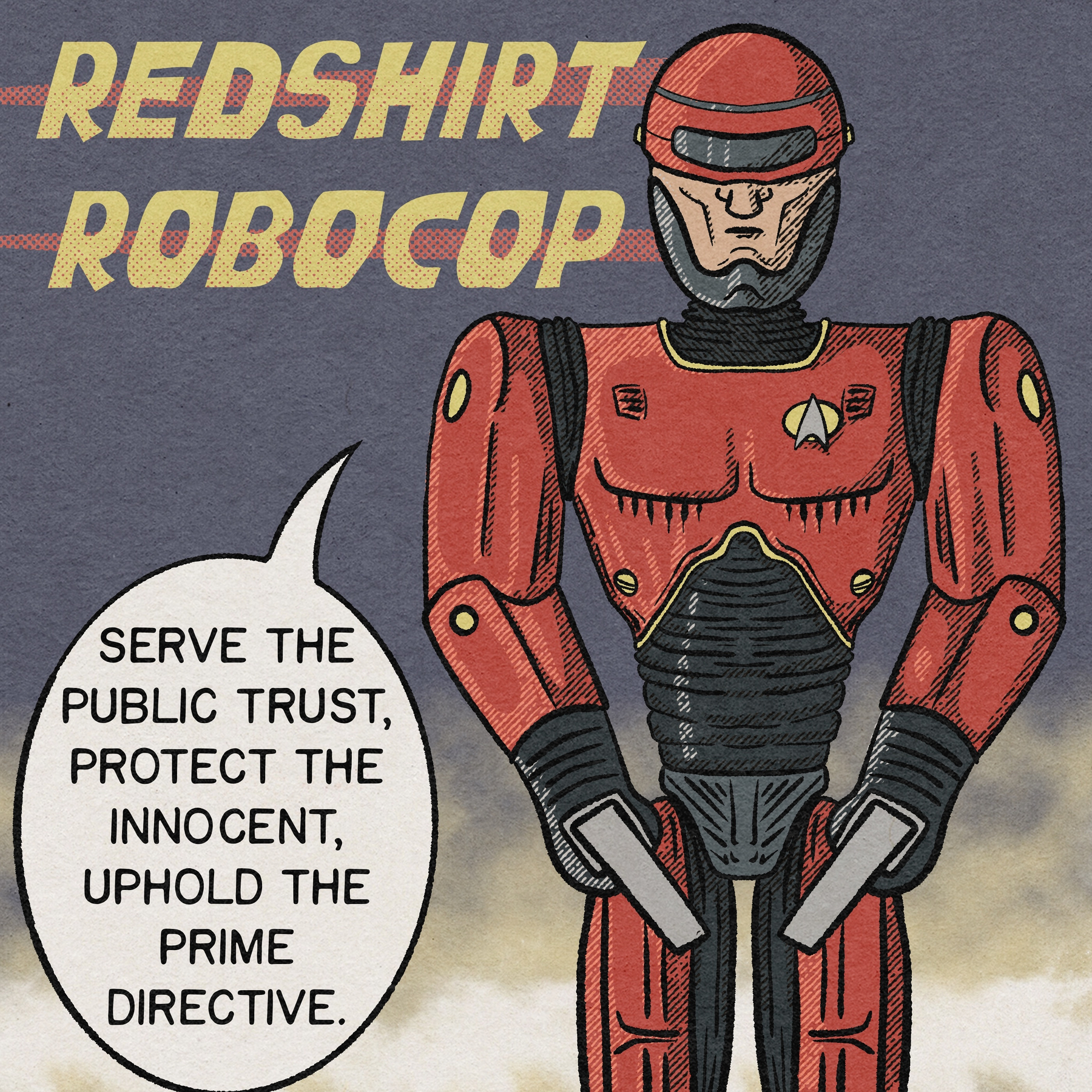 A red-armored robot resembling RoboCop is featured next to the text REDSHIRT ROBOCOP and a speech bubble with the words, Serve the public trust, protect the innocent, uphold the prime directive.
