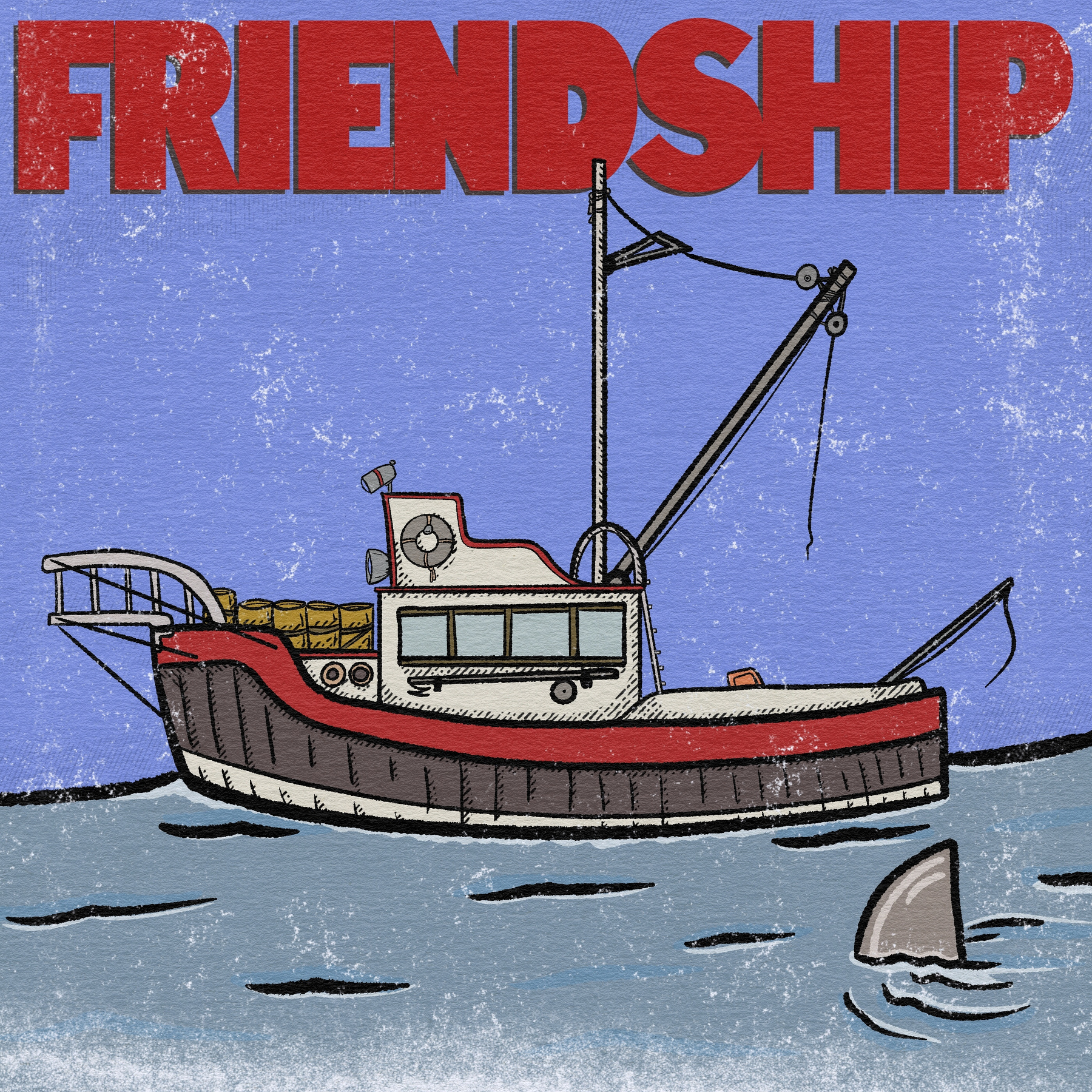 A fishing boat in the ocean is accompanied by a shark's fin, with the word FRIENDSHIP written above in bold red letters.
