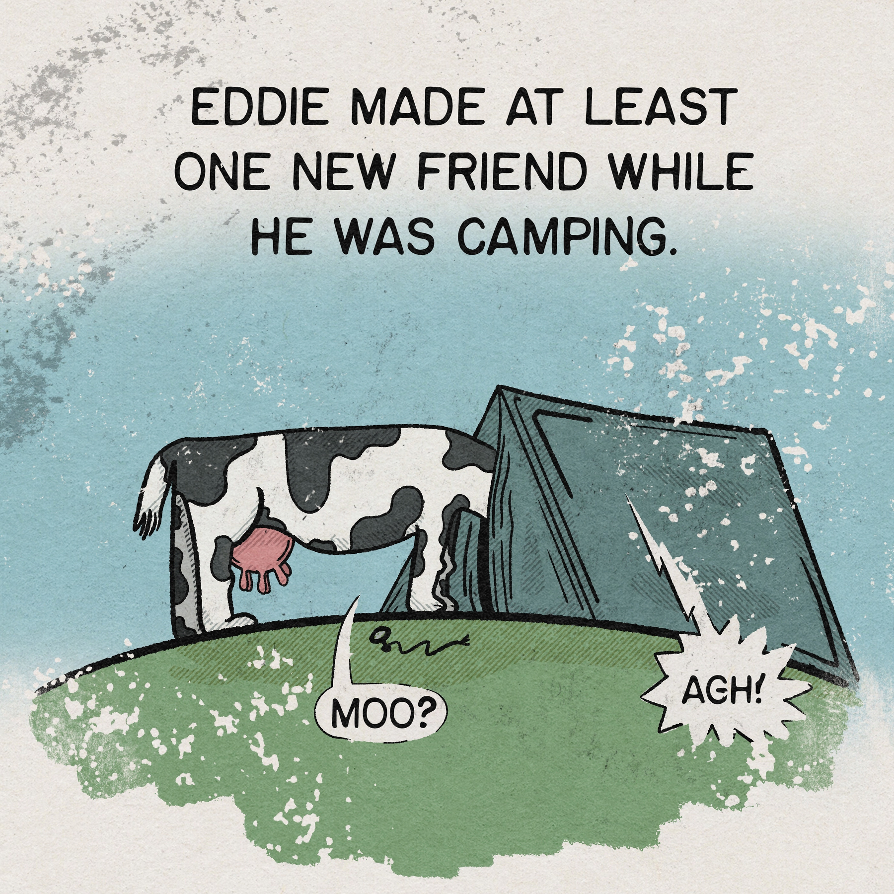 A startled person exclaims from inside a tent as a cow pokes its head in, with a caption suggesting Eddie made a new friend while camping.
