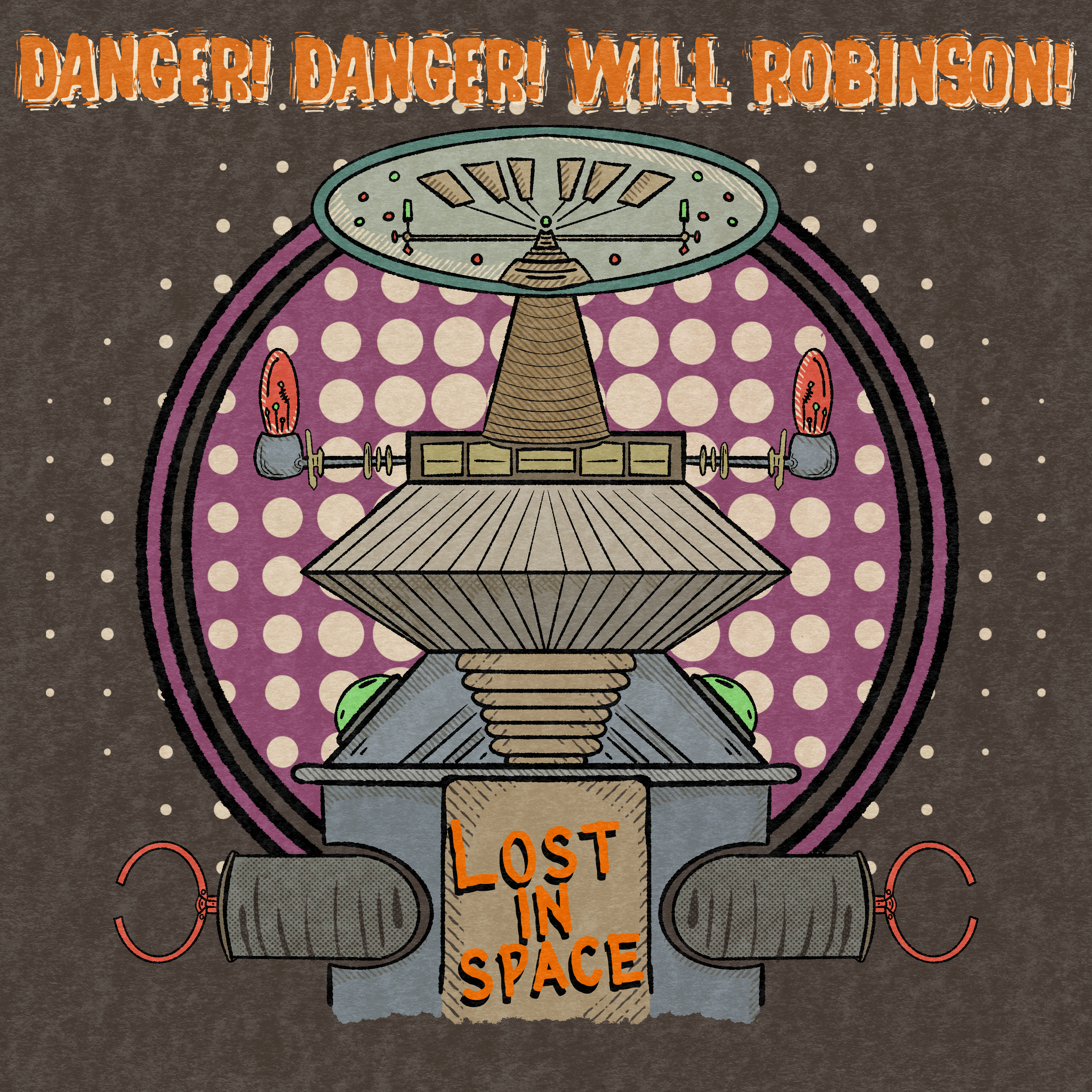 A retro-style robot with antennae and claw-like hands is depicted with the text Danger! Danger! Will Robinson! and Lost in Space.
